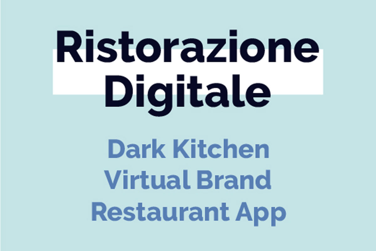 A4D – Dark Kitchen, Virtual Brand: Ristorazione Digitale