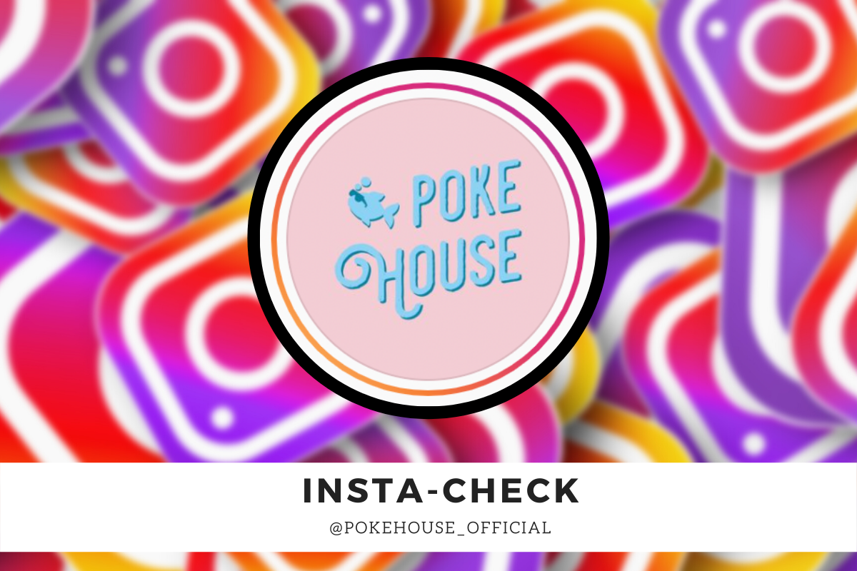 Insta-check: l’analisi di Poke House