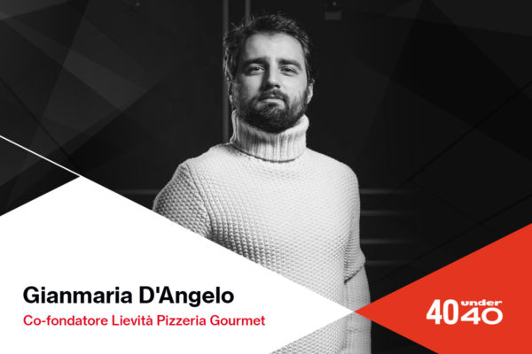 Gianmaria D'Angelo, Lievità Pizzeria Gourmet. Vincitore premio 40under40, giovane imprenditore italiano.
